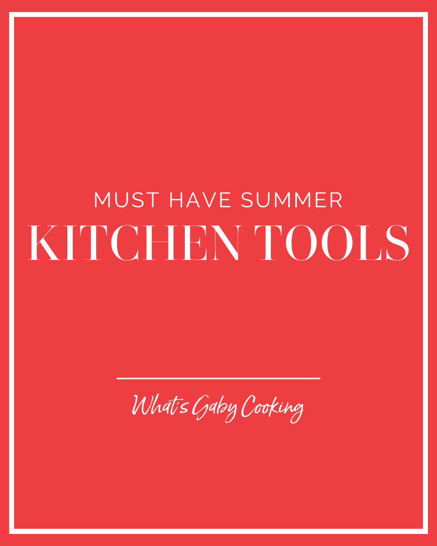 Must Have Summer Kitchen Tools